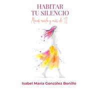 Habitar tu silencio: Menos ruido y más de ti