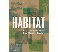 Habitat: Vernacular Architecture for a Changing Climate – Thames & Hudson