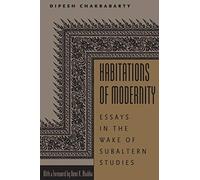 Habitations of Modernity: Essays in the Wake of Subaltern Studies