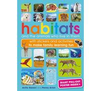 Habitats and the Animals Who Live in Them: With stickers and activities to make family learning fun
