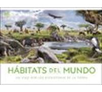 Hábitats del mundo: Un viaje por los ecosistemas de la Tierra (Enciclopedia visual juvenil)