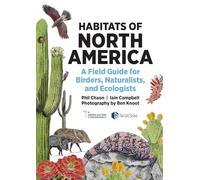 Habitats of North America: A Field Guide for Birders, Naturalists, and Ecologists (Habitats of the World)
