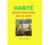 Habité: Beauté imparfaite sous le soleil