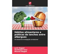 Hábitos alimentares e práticas de lanches entre albergues: Um estudo de investigação correlacional