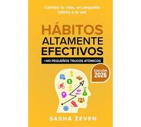 Hábitos Altamente Efectivos: +140 Pequeños trucos atómicos para romper tus malos hábitos, cambiar tu mentalidad y transformar tu vida / Highly Effective Habits (Spanish Edition) (EASY WINS SERIES)