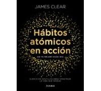 Hábitos atómicos en acción: Ejercicios sencillos para construir la vida que deseas (Autoconocimiento)