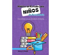 Hábitos de Estudio para Niños de Secundaria: Conviértete en un Estudiante Brillante
