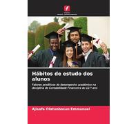 Hábitos de estudo dos alunos: Fatores preditivos do desempenho académico na disciplina de Contabilidade Financeira do 12.º ano