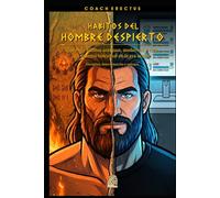 HABITOS DEL HOMBRE DESPIERTO: Disciplina, Determinación y Enfoque en la Era Moderna