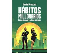Hábitos millonarios: Como piensan, actuán e invierten los ricos