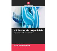 Hábitos orais prejudiciais: Aspectos de gestão em ortodontia