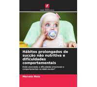Hábitos prolongados de sucção não nutritiva e dificuldades comportamentais: Estão associados a dificuldades emocionais e comportamentais na idade escolar?