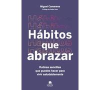 Hábitos que abrazar: Rutinas sencillas que puedes hacer para vivir saludablemente (Alienta)