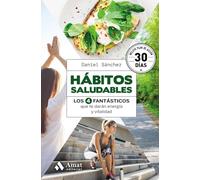 Hábitos saludables: Los 4 fantásticos que te darán energía y vitalidad (AMAT)
