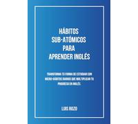 Hábitos Sub-Atómicos para Aprender Inglés