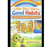 Habits for Happy Kids Good Manners & Life Skills Coloring Book for Ages 3-6 Sharing • Helping • Saying Please & Thank You (Baby Dino Learning & Coloring Series (Ages 3-6))