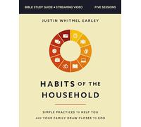 Habits of the Household Bible Study Guide plus Streaming Video | Softcover: Simple Practices to Help You and Your Family Draw Closer to God