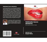 Habitudes bucco-dentaires: De la cause à la prise en charge