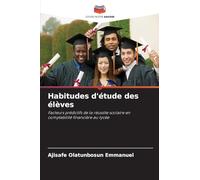 Habitudes d'étude des élèves: Facteurs prédictifs de la réussite scolaire en comptabilité financière au lycée