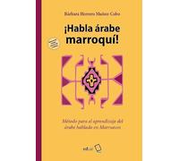 ¡Habla árabe marroquí!: Método para el aprendizaje del árabe hablado en Marruecos: 326 (Fuera de colección)