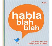 Habla Blah Blah - An Introduction to Sounds & Words of Espanol