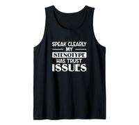 Habla con claridad Mi estenotipo Tiene Problemas de Confianza para el estenógrafo Camiseta sin Mangas