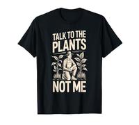 Habla con Las Plantas, no yo, Jardinero Divertido Camiseta