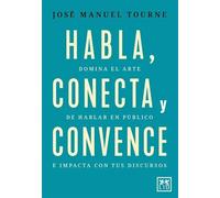 Habla, conecta y convence | José Manuel Tourné