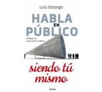 Habla En Público Siendo Tú Mismo