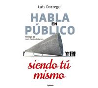 Habla en público siendo tú mismo: 27 (Vida actual)