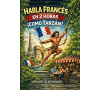 HABLA FRANCES EN 2 HORAS COMO TARZAN