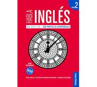 Habla Inglés Libro 2: Nivel Basico +(a2) Guia Practica De Autoap Rendi