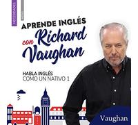 HABLA INGLES NATIVO 1: Ejercicios y gramática para un inglés fluido (SIN COLECCION)