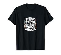 Habla la Verdad Incluso si tu Voz tiembla Camiseta