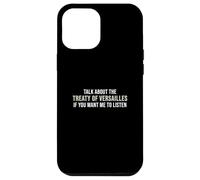 Habla sobre el Tratado de Versalles si Quieres Que escuche Carcasa para iPhone 12 Pro MAX