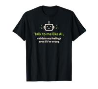 Háblame como IA y Valida mis Sentimientos Camiseta