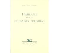 Hablame De Las Ciudades Perdida