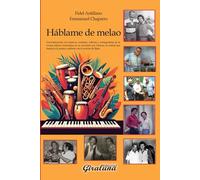 Háblame de melao: Conversaciones con músicos, cronistas, cultores y protagonistas de la escena salsera venezolana.