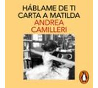 Háblame De Ti. Carta A Matilda (audiolibro)