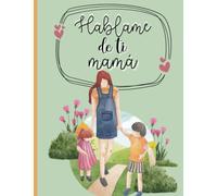 Háblame de ti mamá: Querida mamá entre tú y yo cuéntame la historia de tu vida.: Diario de recuerdos para completar y compartir con hijos y nietos. ... mamá. Felicidades mama. Regalo mujer joven