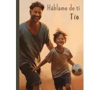 Háblame de ti Tío: Cuéntame tu vida | Un libro con 120 preguntas para conocer mejor la historia de tu tío | Un regalo muy especial para el día de su ... día del año. (Quiero saber más de ti)