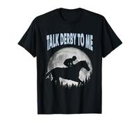 Háblame Derby Moonlight Carreras de caballos Camiseta
