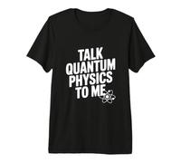 Háblame Física Cuántica Divertido Amante de la Ciencia Camiseta Premium