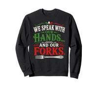 Hablamos con Las Manos Y Nuestros Tenedores Comida Italiana Humor Sudadera