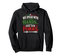 Hablamos con Las Manos Y Nuestros Tenedores Comida Italiana Humor Sudadera con Capucha