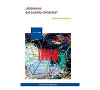 ¿Hablamos de cambio climático? (Serie Conferencias Magistrales)