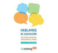 HABLAMOS DE EDUCACION: Reflexiones Educativas para cambiar el Mundo (2016)