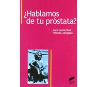 ¿Hablamos de tu próstata?: 30 (Libros de consulta)