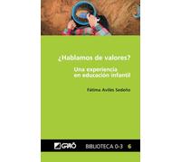 ¿Hablamos de valores?: Una experiencia en educación infantil: 006 (Orientación y tutoría /Formación del profesorado)