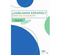 ¿Hablamos español? Libro del estudiante: Nivel B1